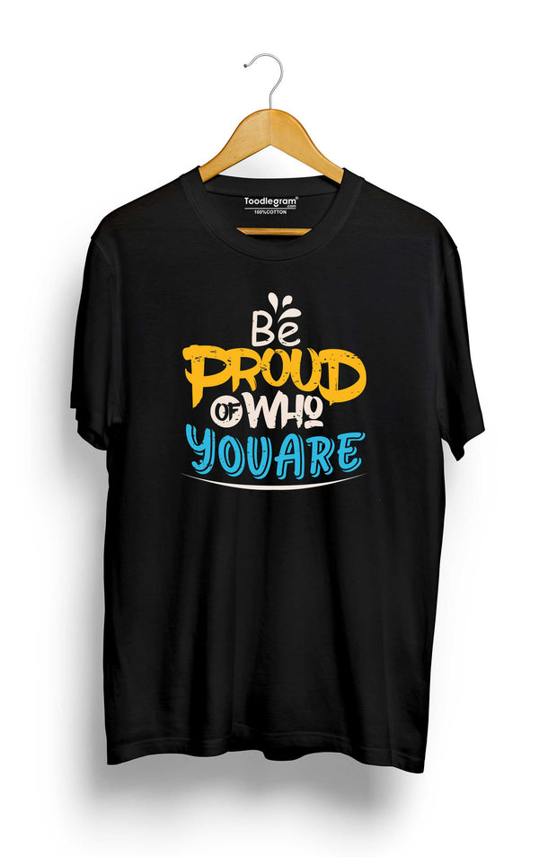Be Proud of Who You Are Plus Size T-Shirt