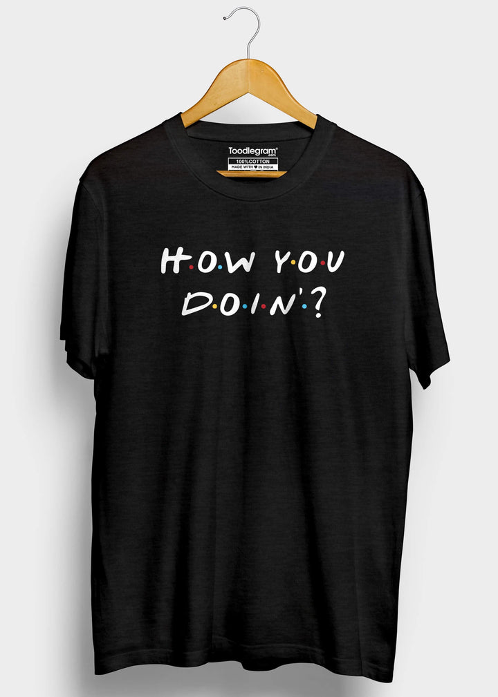How You Doin! Men's T-Shirt - Toodlegram Pvt.Ltd.